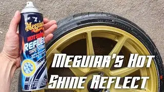 Test - Meguiars Hot Shine REFLECT Tire Shine