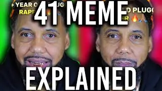 41 Meme EXPLAINED!