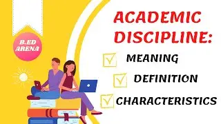 Academic discipline: Meaning and characteristics | B.ed notes | Understanding discipline and subject