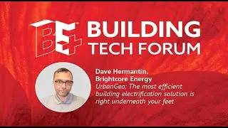 Building Tech Forum 2022: UrbanGeo - The Most Efficient Building Electrification Solution