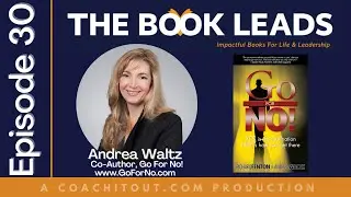 Episode 30: Andrea Waltz & Go For No! Yes Is The Destination, No Is How You Get There