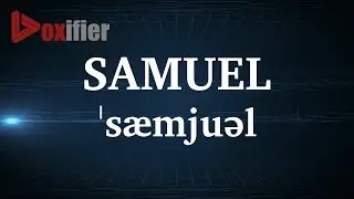English Pronunciation of Samuel - Voxifier.com