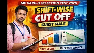 MP Varg-3 Selection Test 2026 | Guest Male Shift Wise Cut Off Analysis | Selection Chance