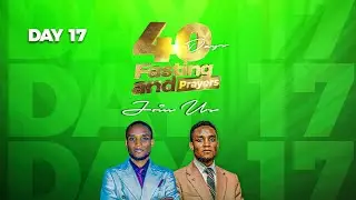 DAY 17/40 FASTING AND PRAYERS  | RGG MINISTRIES INTERNATIONAL