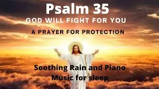 The most powerful prayer for protection Psalm 35 I A prayer before Sleep I  piano music with rain