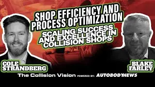 Scaling Success and Excellence in Collision Shops with Blake Farley