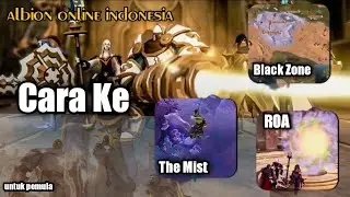 Cara Ke Blackzone/Mist/Road Of Avalon Albion Online