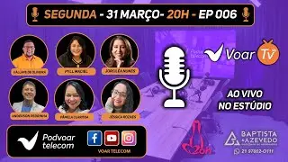 POD VOAR - EP 006 -  CONVIDADAS : JORCIL&Eacute;A NUNES - P&Acirc;MELA CLARISSA - J&Eacute;SSICA ROZAES - PYLL MACIEL