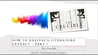 How to approach the extract question: CIE Literature IGCSE 0475 / 0992 Literature: The Crucible Pt 1