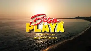 DJ Son1c, Andy Grape feat Nathaly Miguezz, Santi Pulido - Beso En La Playa (Official Video) 💋🏖️