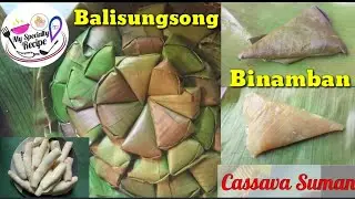 How to make Balisungsong/Patupat/Cassava Suman/Binamban Kamoteng Kahoy Bicol Recipe