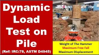 Dynamic Load Test on Pile | Complete Details | As per IRC: 78 (Appendix:7 ) & ASTM D4945