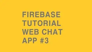[firebase web tutorial] build a real time web chat app coding practice #3
