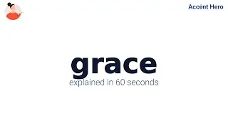 GRACE - Meaning and Pronunciation