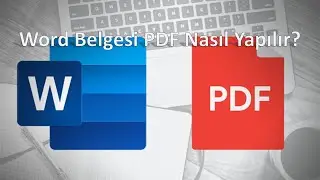Microsoft Word'den PDF Nasıl Yapılır?