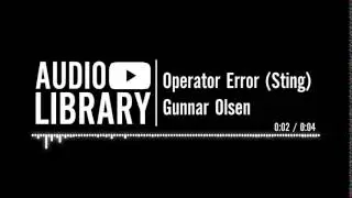 Operator Error (Sting) - Gunnar Olsen | Music for intros