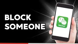 How to Block Someone on Wechat