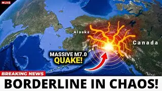 M7.0 Earthquake Strikes Alaska&ndash;Canada Border &mdash; California on High Alert!