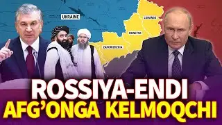 TEZKOR..MIRZIYOYEV OGOXLANTIRDI..ROSSIYA-ENDI AFG’ONGA  KELMOQCHI