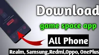 How to download game space app. Realme, Samsung,oppo,vivo,Redmi,Mi, OnePlus All Mobile [Hindi].