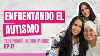 Enfrentando el autismo✨-TESTIMONIO DE UNA MADRE - Hola Hermana🎙️||-EP.17