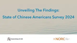 Unveiling The Findings: State of Chinese Americans Survey 2024