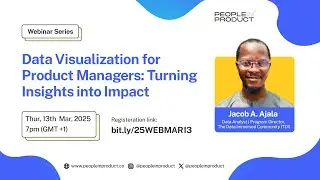 DATA VISUALIZATION FOR PRODUCT MANAGERS - TURNING INSIGHTS INTO IMPACT