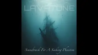 Lavatone - Soundtrack For A Sinking Phantom (Full Album)