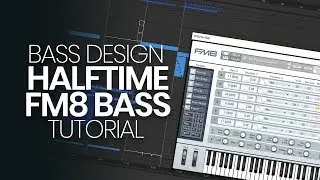 FM8 Halftime Bass Sound Design and Layering