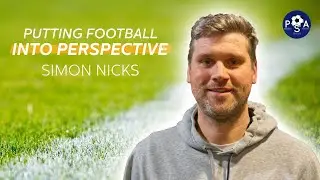 Simon Nicks | Putting Football Into Perspective