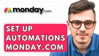 How To Set Up Automations In Monday.com [2025 Guide]