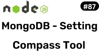 Setting up  MongoDB Compass tool - NodeJS || Hindi #87