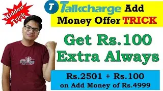 Earn Rs.100 Extra on TalkCharge Add Money Offer || Rs.2501 on Add Money of Rs.4999 + Rs.100 Extra