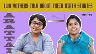 Arattai about our birth stories in tamil | C-sec and Vaginal delivery stories|With Thalir Haritha P2