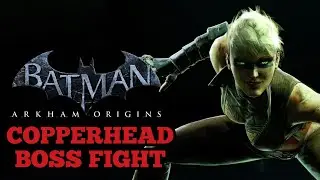 Batman Arkham Origins: Copperhead Boss Fight ( Action-Adventure Game )