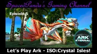 Ark Eternal: ISO:Crystal Isles - Crystal Wyvern, Obsidian and Shrooms!! E5