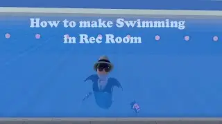 How to make swimming CV2 | Rec Room