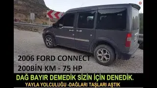 FORD CONNECT 75 HP DENEME 1- (DAĞ,TAŞ YAYLA YOLUNDAYIZ)