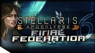 Psionic Theory | STELLARIS: Apocalypse &mdash; Final Federation 6 | 2.0.1 Cherryh Update