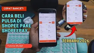 Cepat Banget! Cara Beli Pulsa di Shopee Pake ShopeePay Terbaru 2026, Anti Gagal!