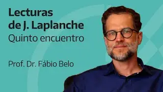 Ciclo de Lecturas de J. Laplanche 2021 - Quinto encuentro