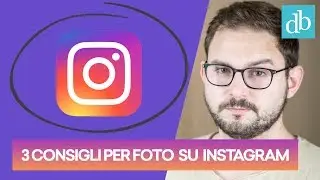 3 CONSIGLI PER FOTO PERFETTE SU INSTAGRAM
