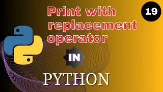 Print with replacement operator in python in Hindi | #python #pythontutorials #pythonprogramming