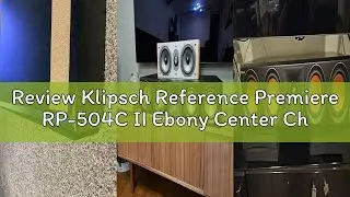 Review Klipsch Reference Premiere RP-504C II Ebony Center Channel Speaker