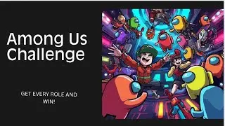 AMONG US CHALLENGE-GET EVERY ROLE AND WIN EVERYTIME
