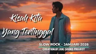 Kisah Kita Yang Tertinggal – Slow Rock |Lagu Patah Hati Paling Menyentuh|Official Lyric Video
