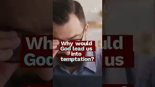 Зачем Бог вводит нас в искушение? | Истинный смысл молитвы &laquo;Отче наш&raquo;