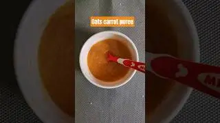 Oats carrot puree#6+months baby food#healthy food#oats#carrot