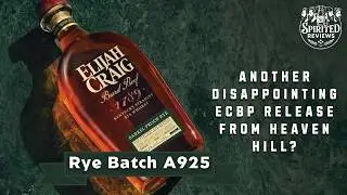 Будем ли мы плакать от разочарования? | Обзор партии ржаного виски Elijah Craig Barrel Proof Rye ...