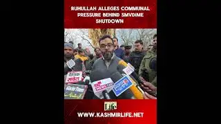 Ruhullah Alleges Communal Pressure Behind SMVDIME Shutdown 